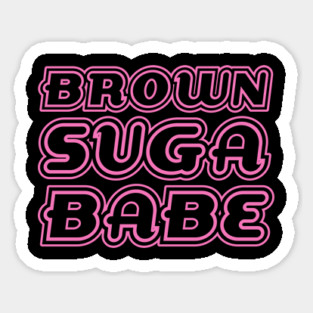 Brown Suga Babe, Pink, Black Queen, Black Girl Magic, African American Woman Sticker