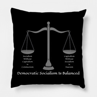 Democratic Socialism Is Balanced Pillow