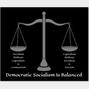 Democratic Socialism Is Balanced Posters and Art