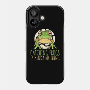 Frog Pet Catching Frogs Is Kinda My Thing Amphibian Frog Catching 1 Phone Case