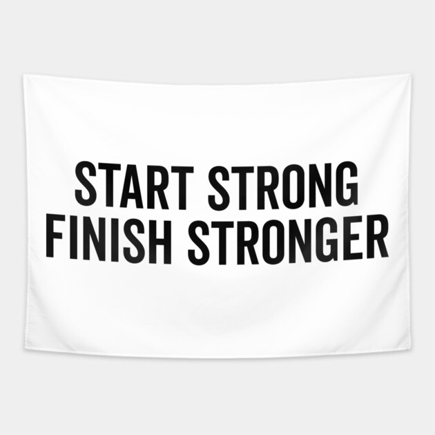 Start Strong Finish Stronger Tapestry by Frank Ring