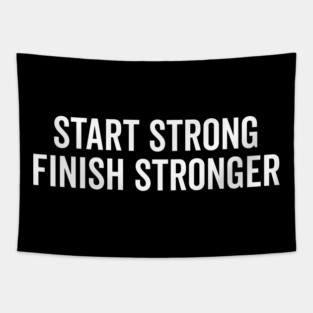Start Strong Finish Stronger Tapestry