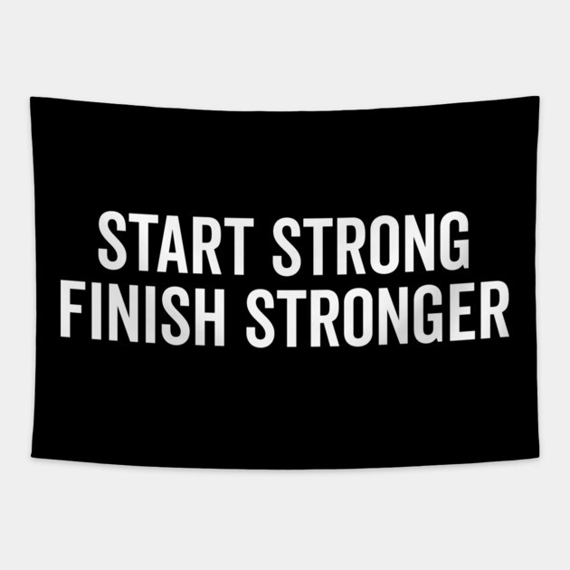 Start Strong Finish Stronger Tapestry by Frank Ring