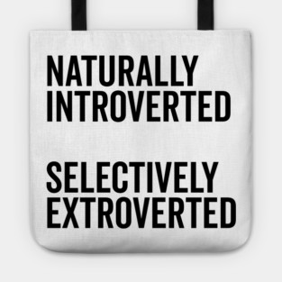Naturally Introverted Selectively Extroverted Tote