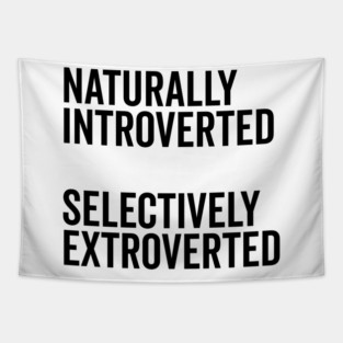 Naturally Introverted Selectively Extroverted Tapestry