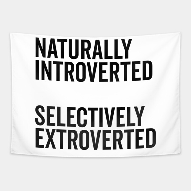 Naturally Introverted Selectively Extroverted Tapestry by Frank Ring