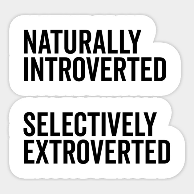 Naturally Introverted Selectively Extroverted Sticker by Frank Ring