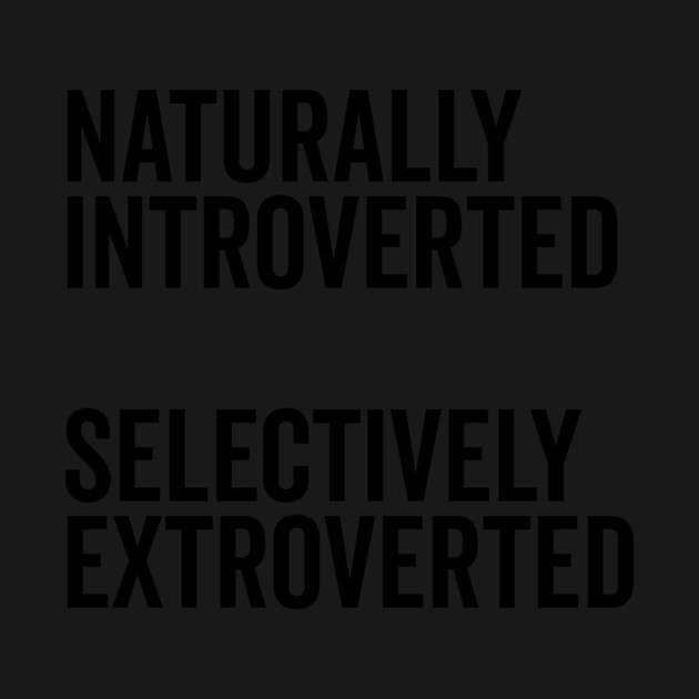 Naturally Introverted Selectively Extroverted by Frank Ring