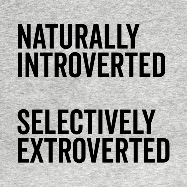 Naturally Introverted Selectively Extroverted by Frank Ring