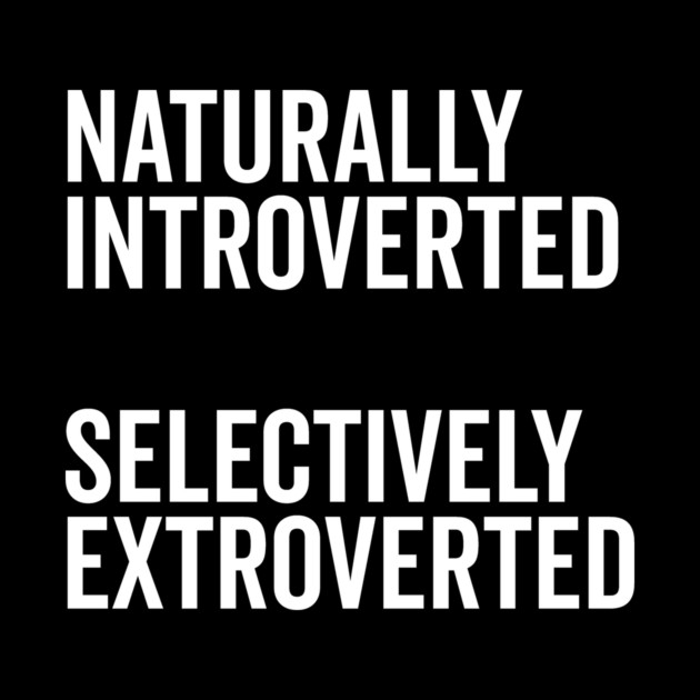 Naturally Introverted Selectively Extroverted by Frank Ring