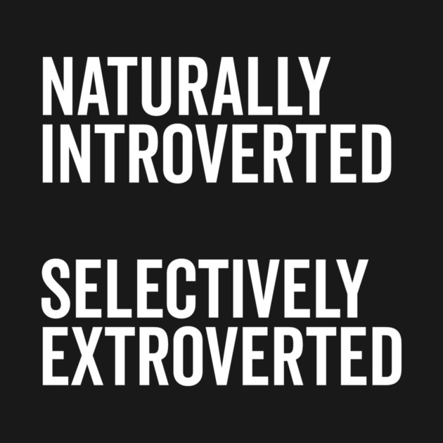 Naturally Introverted Selectively Extroverted by Frank Ring