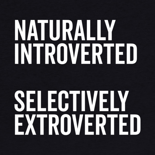 Naturally Introverted Selectively Extroverted by Frank Ring