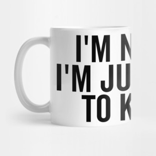 I’m Not Fat I’m Just Hard to Kidnap Mug