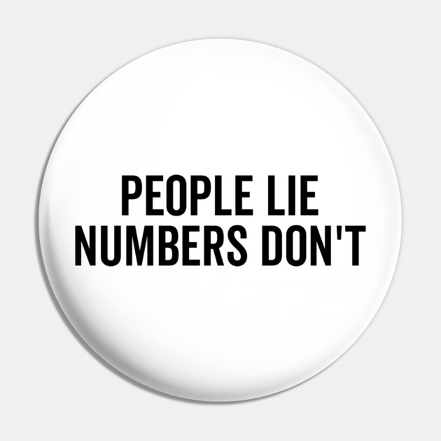 People Lie Numbers Don’t Pin by Frank Ring