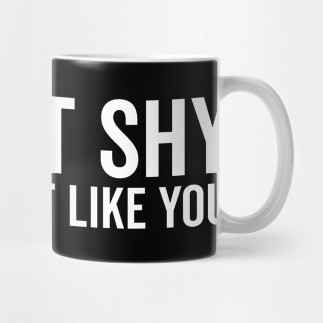 I’m Not Shy I Just Don’t Like You by Frank Ring