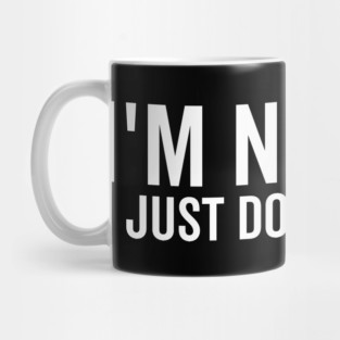 I’m Not Shy I Just Don’t Like You Mug
