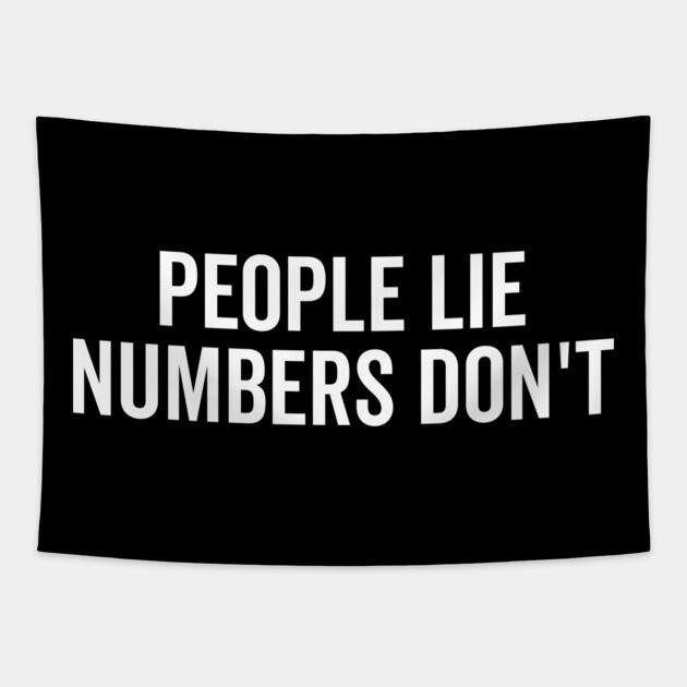People Lie Numbers Don’t Tapestry by Frank Ring