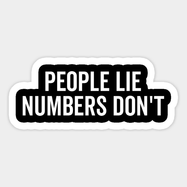 People Lie Numbers Don’t Magnet by Frank Ring