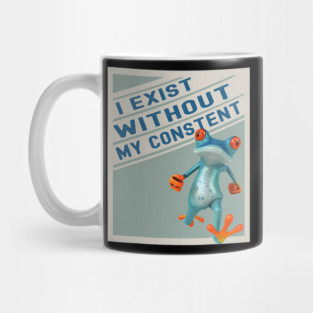 Frog Pet i exist without my consent frog 1 Mug