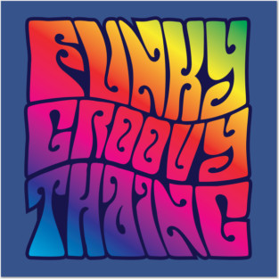 Funky Groovy Thaing Posters and Art
