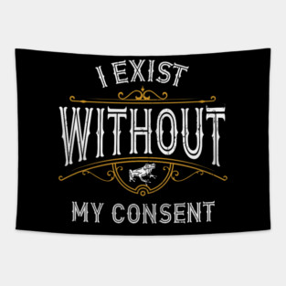 Frog Pet I Exist Without My Consent Frog 0 Tapestry