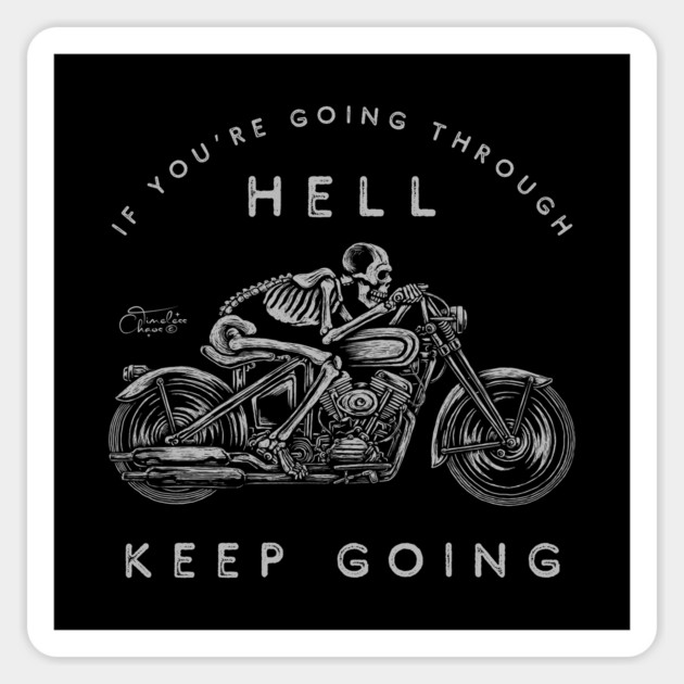 If You're Going Through Hell Magnet by Timeless Chaos