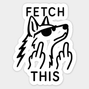 Fetch This Dog Attitude Magnet