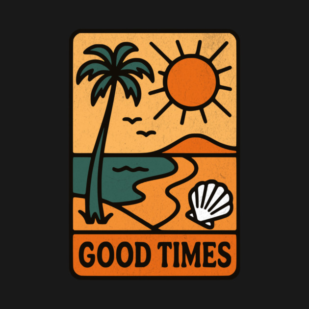 Good Times - Retro Beach Vibes by Designed By Marty