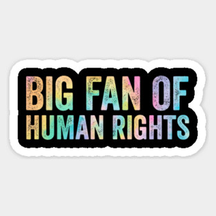 Big Fan Of Human Rights Magnet