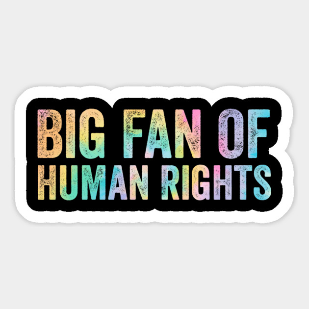 Big Fan Of Human Rights Magnet by ArtistTee ⭐⭐⭐⭐⭐
