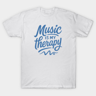 Music is my therapy blue edition T-Shirt