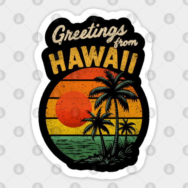 Greeting From Hawaii - Vintage Retro Adventure Sticker by daily vintage