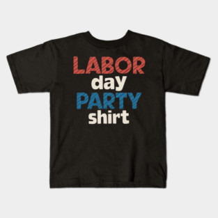 Labor day party Kids T-Shirt