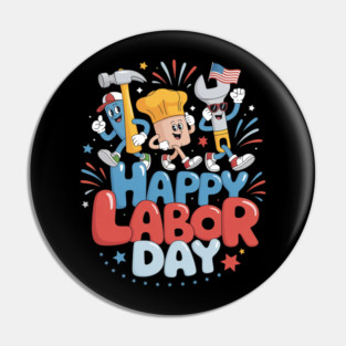 Happy Labor Day Labor Day Pin