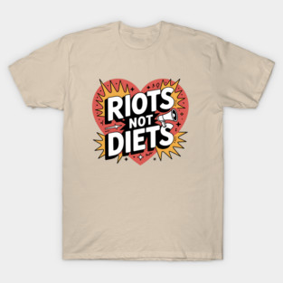 Riots Not Diets T-Shirt