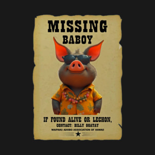Missing Baboy Alive or Lechon T-Shirt