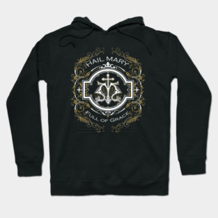 Hail Mary Full of Grace Our Blessed Mother Mary Rosary Hoodie