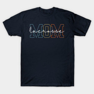 Lacrosse mom T-Shirt