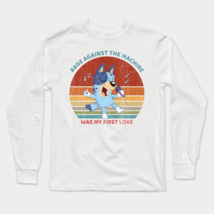 Rage Against the Machine Was My First Love Long Sleeve T-Shirt