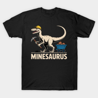 Mine Dinosaur Gold Coal Miner Dinosaurs Mining T-Rex T-Shirt