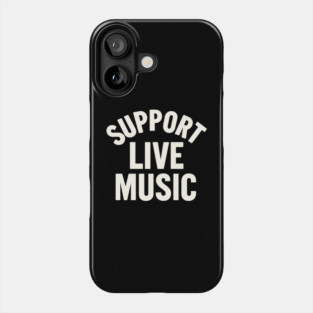 SUPPORT LIVE MUSIC Phone Case