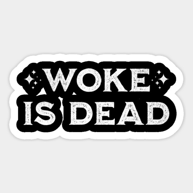 Woke is Dead – Funny Sarcastic Slogan Magnet by ArtistTee ⭐⭐⭐⭐⭐