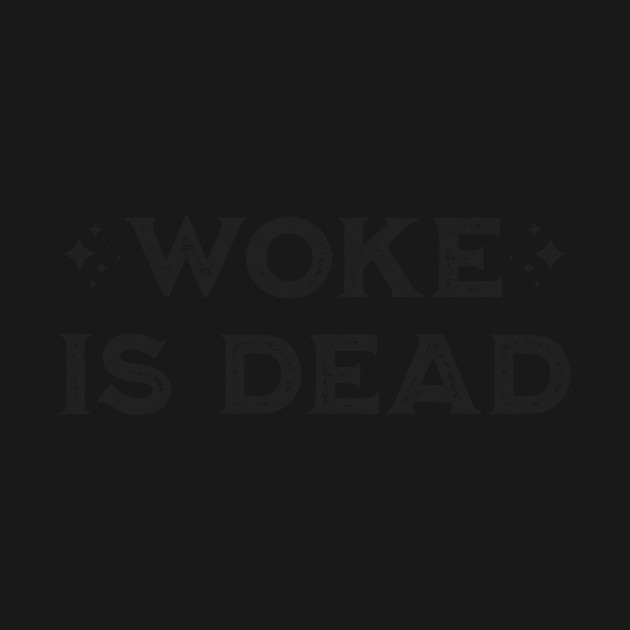 Woke-is-Dead by ArtistTee ⭐⭐⭐⭐⭐