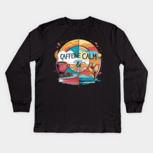 But First Coffee calm all life Kids Long Sleeve T-Shirt