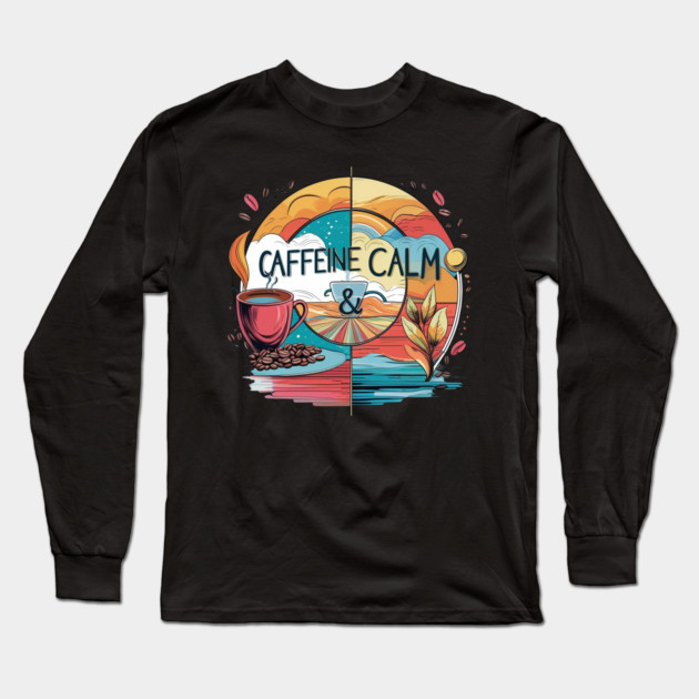 But First Coffee calm all life Long Sleeve T-Shirt by SR8891