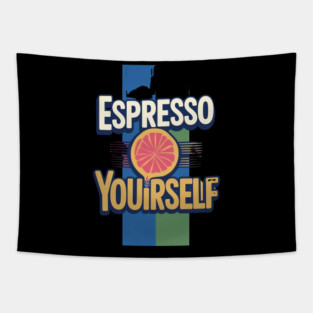 Espresso Yourself coffee life Tapestry