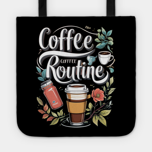 The Coffee Routine Tote by SR8891
