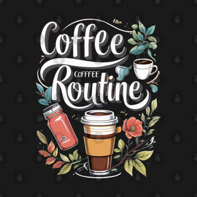 The Coffee Routine by SR8891