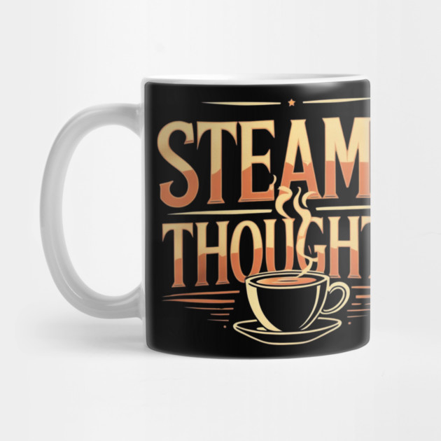 Steamy Thoughts coffee you by SR8891