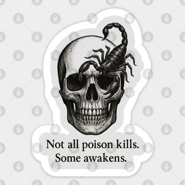 Not All Poison Kills, Some Awakens – Scorpion & Skull Dark Art Design Sticker by Anne Lee